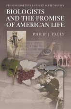 Biologists and the Promise of American Life -...