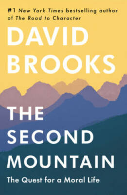 The Second Mountain: The Quest for a Moral Life - Hardcover - VERY GOOD