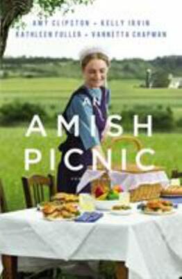 Amish Picnic : Baskets of Sunshine / Candlelight Sweethearts / Reeling in Lov...