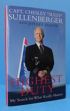 HIGHEST DUTY BY CAPT. CHESLEY "SULLY" SULLENBERGER, SIGNED HIGHEST DUTY BY CAPT. CHESLEY "SULLY" SULLENBERGER, SIGNED