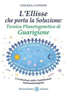 Bücher Chiara Capone - Die Ellipse, die die Lösung bringt. Planetogenetische Technik