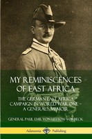 My Reminiscences Of East Africa General Paul Emil Von Lettow-Vorbeck Taschenbuch
