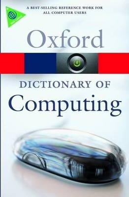 A Dictionary of Computing (Oxford Paperback Referenc...