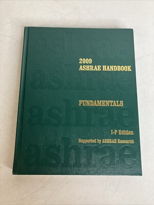 2009 ASHRAE Handbook -- Fundamentals I-P Edition I-P & SI Editions