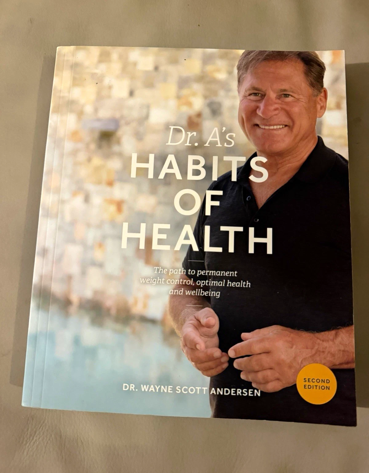 Wayne Scott Andersen Dr. A's Habits of Health 2nd Ed 2019 Trade Paperback