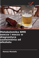 Hamza Mostafa | Metabolomika Nmr Osocza I Moczu W Diagnostyce Uzale¿Nienia Od...