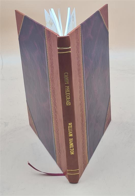 Campi Phlegraei : observations on the volcanos of the Vol-1 1776 [Leather Bound]