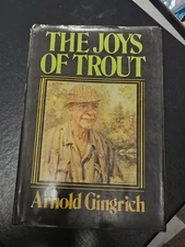 The Joys of Trout by Arnold Gingrich 1974 1st ed 2nd printing HCDJ