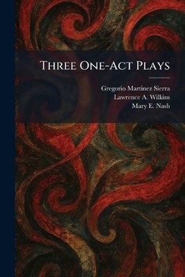 Three One-Act Plays by Gregorio Martinez Sierra Paperback Book