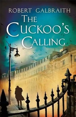 The Cuckoo's Calling (Cormoran Strike) - Galbraith, Robert