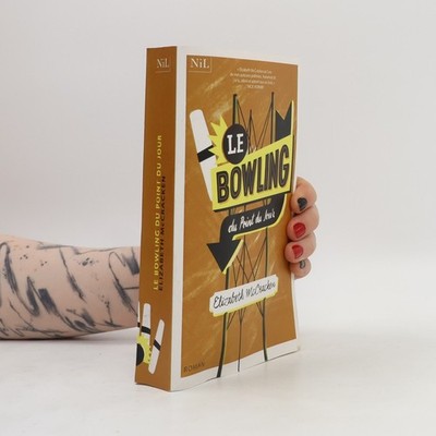Le Bowling du Point du Jour  |  Elizabeth McCracken