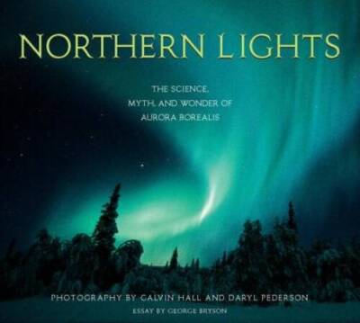 Northern Lights: The Science, Myth, and Wonder of Aurora Borealis - VERY GOOD