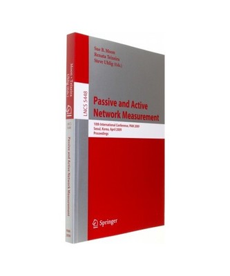 Passive and Active Network Measurement: 10th International Conference, PAM 2009,