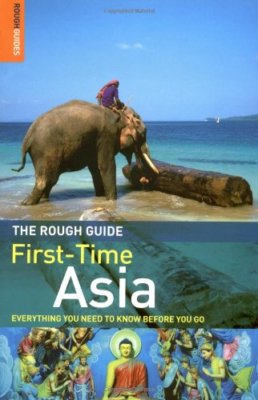 The Rough Guide to First-Time Asia, Edition 4 (Rough Guide Trave