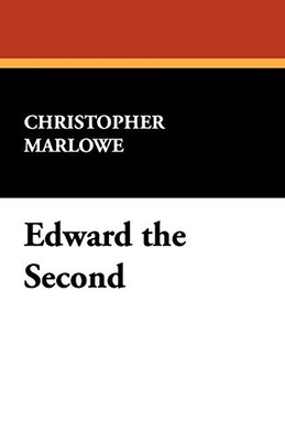 EDWARD THE SECOND By Christopher Marlowe *Excellent Condition*