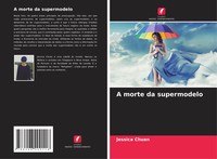 A Morte Da Supermodelo Jessica Chuan Taschenbuch Einband - Flex.(Paperback) 2024