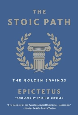 The Stoic Path: The Golden Sayings by Epictetus (English) Paperback Book