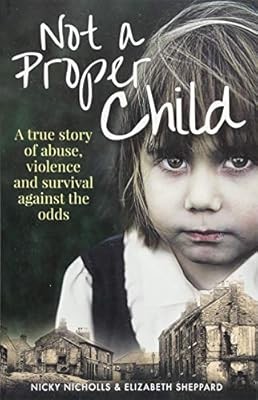 Not a Proper Child, Nicky Nicholls & Elizabeth Sheppard, Used; Good Book