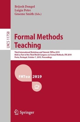 Formal Methods Teaching : Third International Workshop and Tutorial, Fmtea 20...