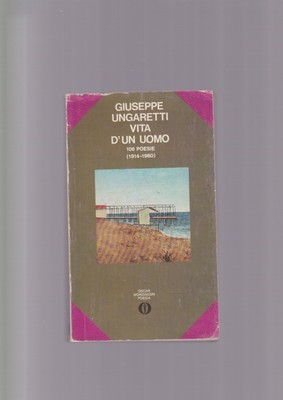 Giuseppe Ungaretti Vita D Un Uomo 106 Poesie 1914 1960 Ebay