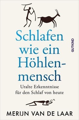 Schlafen wie ein Höhlenmensch Uralte Erkenntnisse für den Schlaf von heute | ...