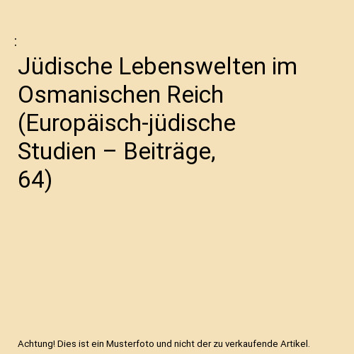 Jüdische Lebenswelten im Osmanischen Reich