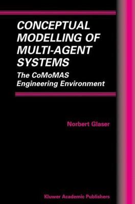 Conceptual Modelling of Multi-Agent Systems : The Comomas Engineering Environ...