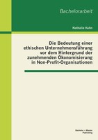 Die Bedeutung Einer Ethischen UnternehmensfüHrung Vor Dem Hintergrund Der Zunehm