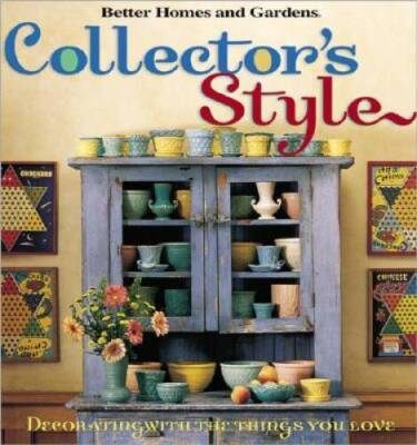 Collectors Style (Better Homes  Gardens) - Hardcover - GOOD