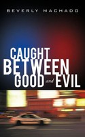 Beverly Machado | Caught Between Good And Evil | Taschenbuch | Englisch (2011)