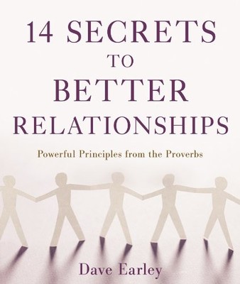 14 Secrets to Better Relationships: Powerful Principles from the