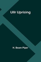 Ullr Uprising | H. Beam Piper | Taschenbuch | Englisch | 2024 | Alpha Edition