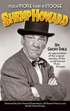 Much More Than A Stooge (hardback): Shemp Howard by Geoff Dale Hardcover Book