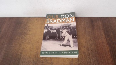 			Our Don Bradman, Philip Derriman[editor], ABC Books, 2001, Paperb		