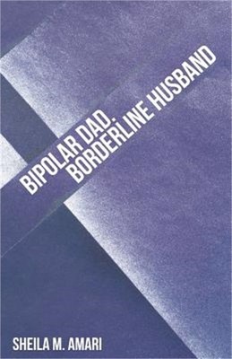 Bipolar Dad. Borderline Husband (Paperback or Softback)