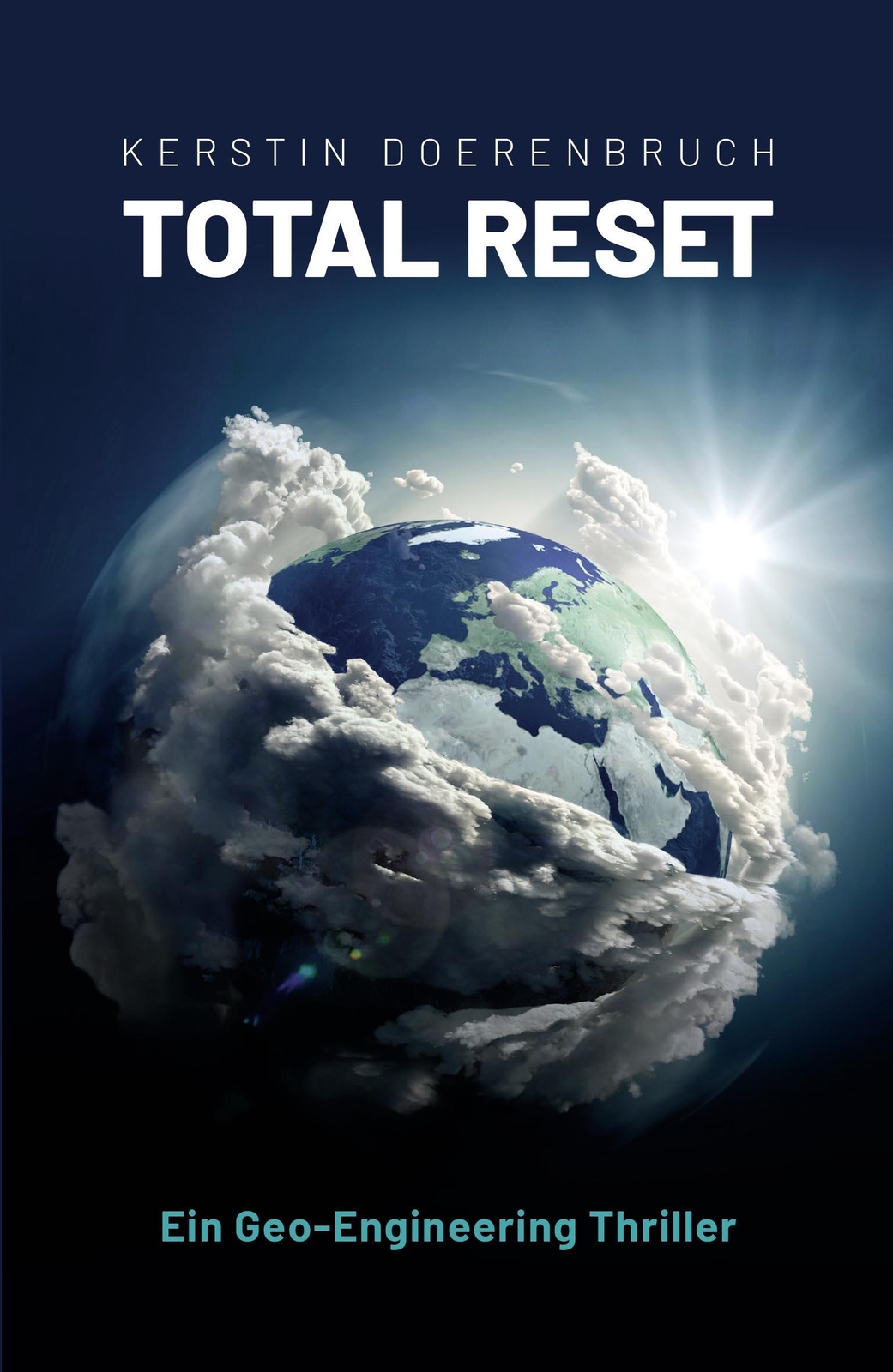 Total Reset Ein Geoengineering Thriller Kerstin Doerenbruch