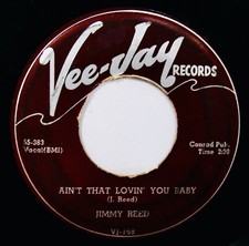 JIMMY REED: Ain't That Lovin' You Baby~1956 Blues 45~VEE JAY #VJ 168