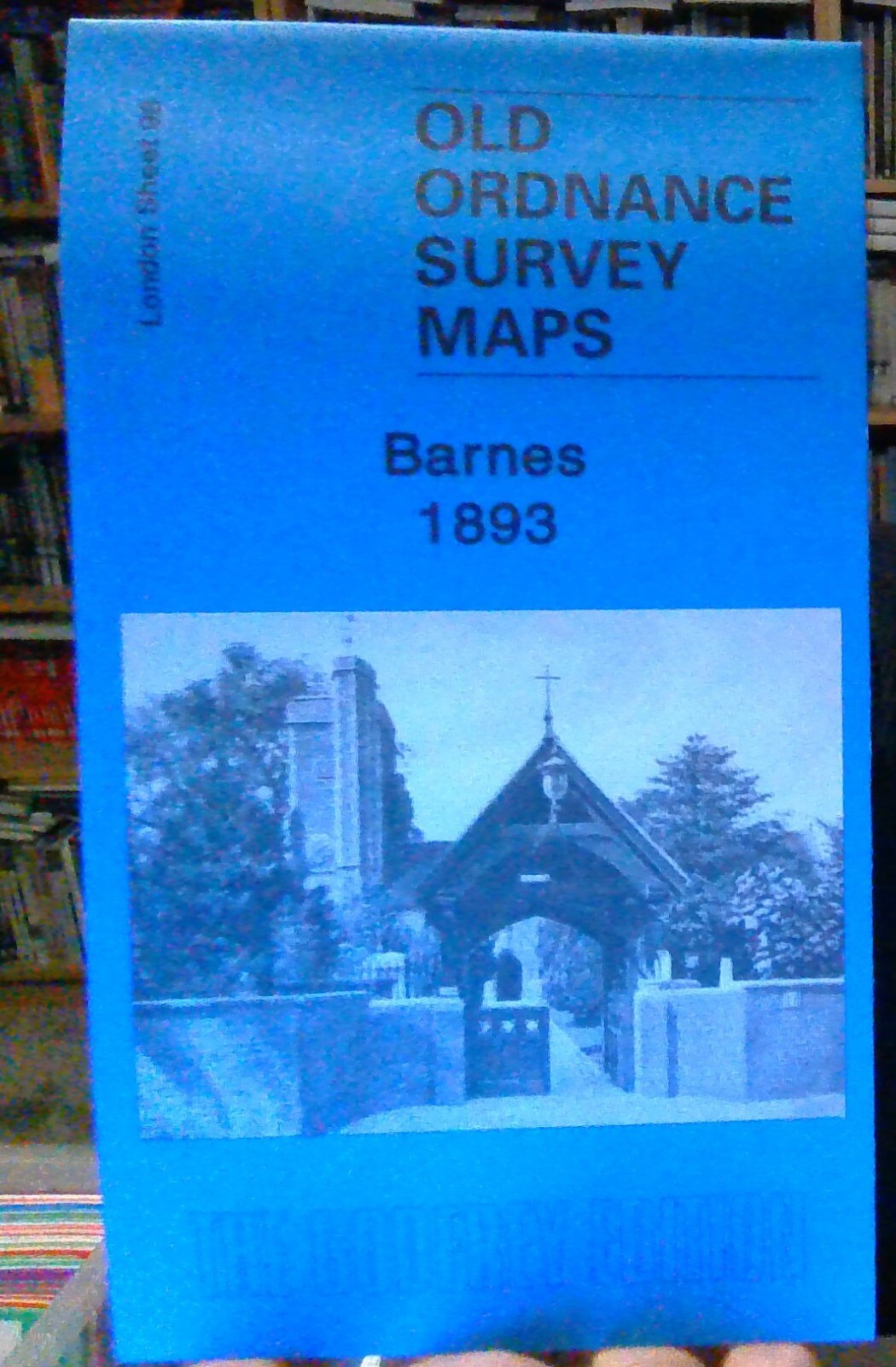 MAP OF Barnes 1893: London Sheet 098.2 Taylor, Pamela NEW 9781841519944