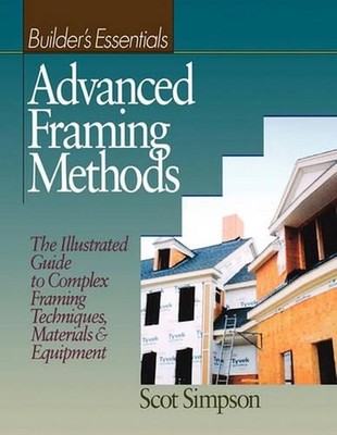 Advanced Framing Methods: The Illustrated Guide to Complex Framing Techniques, M