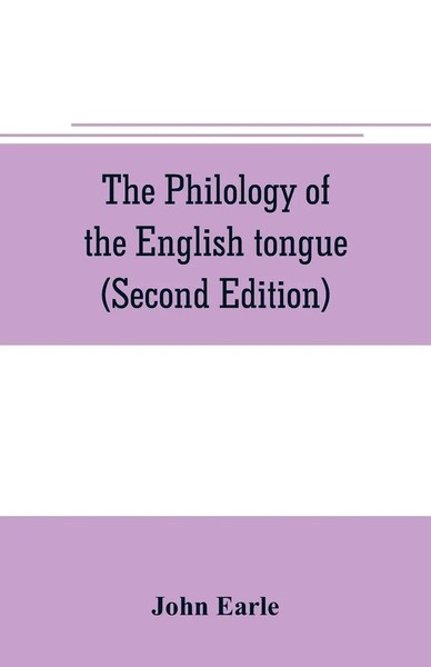 John Earle | The Philology Of The English Tongue (Second Edition) | Taschenbuch-image