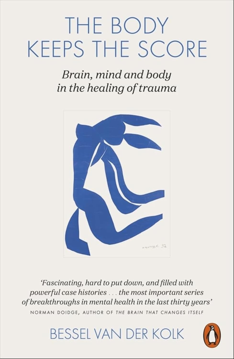 The Body Keeps the Score: Mind Brain and Body in the Transformation of Trauma PB