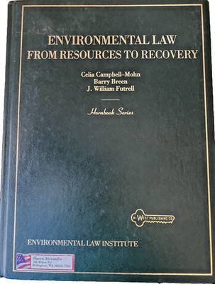 ENVIRONMENTAL LAW: FROM RESOURCES TO RECOVERY (HORNBOOK By Celia Campbell-mohn