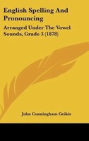 John Cunningham Geikie | English Spelling And Pronouncing | Buch | Englisch