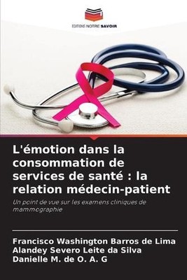 L'motion dans la consommation de services de sant: la relation m?decin-patient b