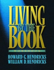 Living by the Book Paperback William, Hendricks, Howard G. Hendri