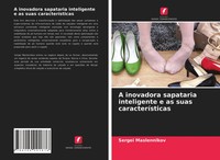 Sergei Maslennikov | A Inovadora Sapataria Inteligente E As Suas CaracteríSticas