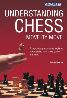 Understanding Chess Move by Move - Paperback NEW Nunn, John 2001-01-23