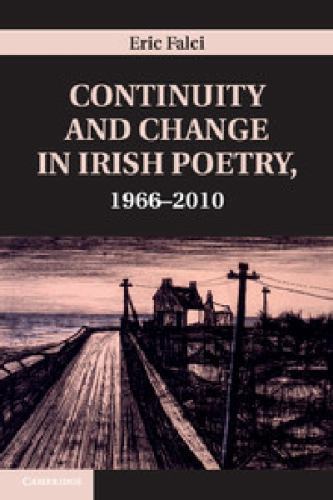 Continuity Change Irish Poetry 1966–2010 Eric Falci Hardcover 9781107018136