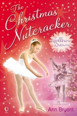 The Christmas Nutcracker (Ballerina Dreams) by Ann Bryant 0746070276