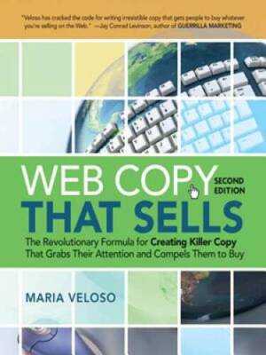 Web Copy That Sells: The Revolutionary Formula for Creating Killer C - VERY GOOD